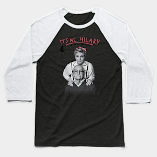 It's me Hilary Baseball T-Shirt